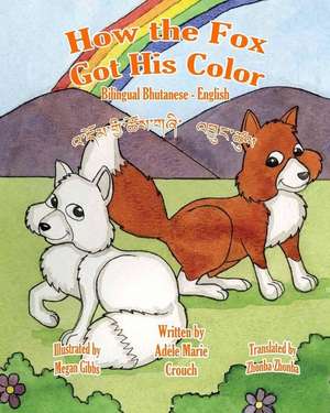 How the Fox Got His Color Bilingual Bhutanese English de Adele Marie Crouch