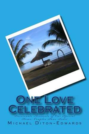 One Love Celebrated de Michael Diton-Edwards