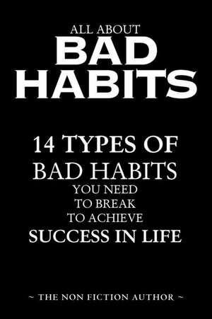 All about Bad Habits de The Non Fiction Author