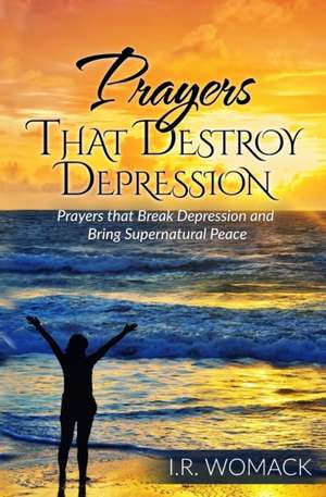 Prayers That Destroy Depression de I. R. Womack