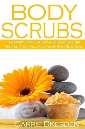 Body Scrubs de Carrie Dresden