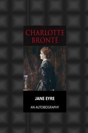 Jane Eyre an Autobiography de Charlotte Bronte