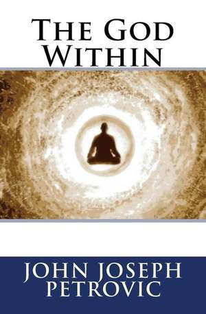 The God Within de Petrovic, John Joseph