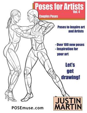 Poses for Artists Volume 4 - Couples Poses de Justin R. Martin