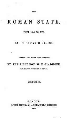 The Roman State, from 1815 to 1850 - Vol. III de Luigi Carlo Farini