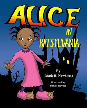 Alice in Batsylvania de MR Mark Newhouse