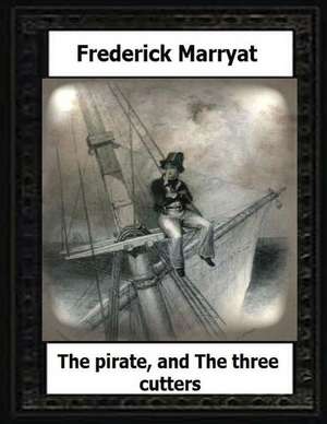 The Pirate, and the Three Cutters(1836) by de Frederick Marryat