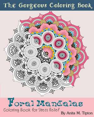 Foral Mandalas de Anita M. Tipton