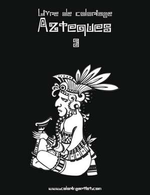 Livre de Coloriage Azteques 3 de Nick Snels