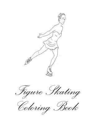 Figure Skating Coloring Book de Sarie Smith