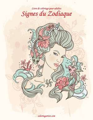 Livre de Coloriage Pour Adultes Signes Du Zodiaque 1 de Nick Snels