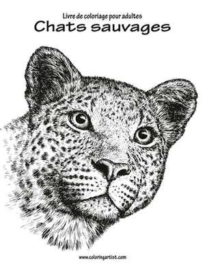 Livre de Coloriage Pour Adultes Chats Sauvages 1 de Nick Snels