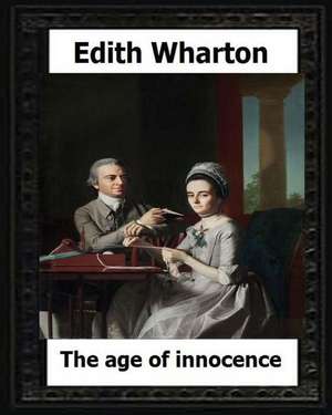 The Age of Innocence, 1920 (Pulitzer Prize Winner) by de Edith Wharton