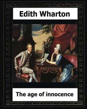 The Age of Innocence, 1920 (Pulitzer Prize Winner) by de Edith Wharton