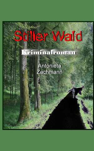 Stiller Wald de Antonieta Zachmann