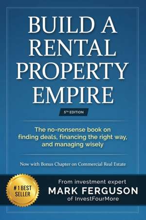 Build a Rental Property Empire de Mark Ferguson