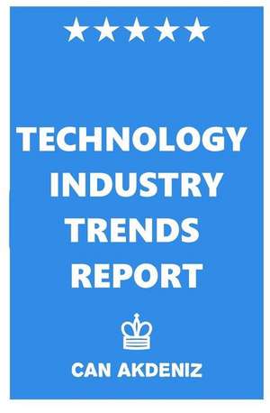 Technology Industry Trends Report de Can Akdeniz