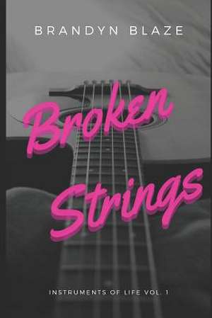 Broken Strings de Blaze, Brandyn