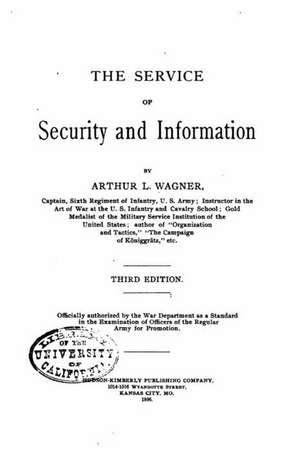 The Service of Security and Information de Wagner, Arthur L.