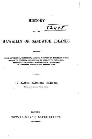 History of the Hawaiian or Sandwich Islands de James Jackson Jarves