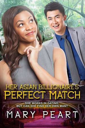 Her Asian Billionaire's Perfect Match de Mary Peart