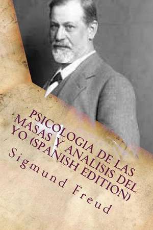 Psicologia de Las Masas y Analisis del Yo de Sigmund Freud