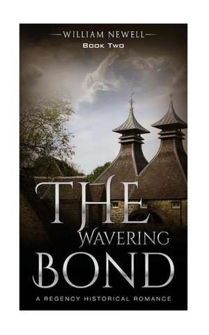 The Wavering Bond de William Newell