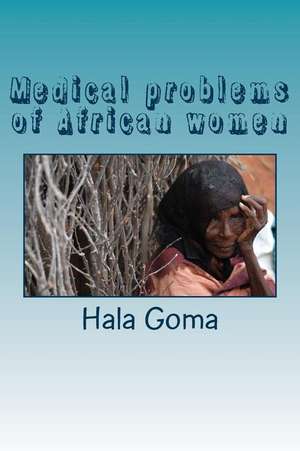 Medical Problems of African Women de Prof Hala Mostafa Goma