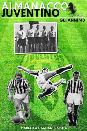 Almanacco Juventino - Volume 2 Gli Anni '40 de Marcello Gagliani Caputo