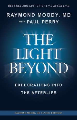 The Light Beyond de Raymond a. Moody MD