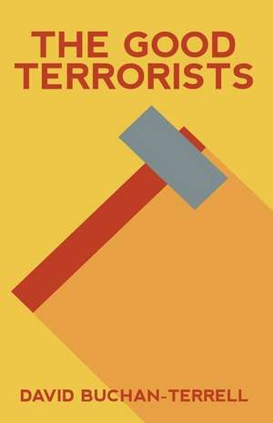 The Good Terrorists de David Buchan-Terrell