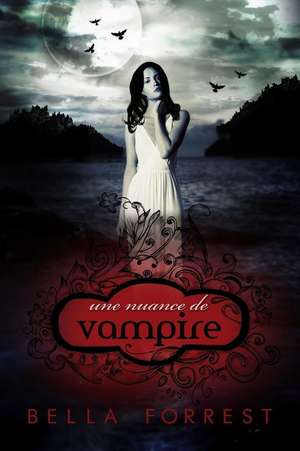 Une Nuance de Vampire de Bella Forrest