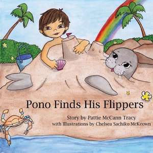 Pono Finds His Flippers de Pattie McCann Tracy