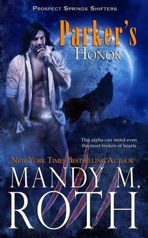 Parker's Honor de Mandy M. Roth