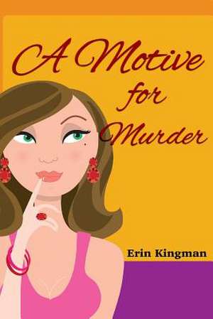 A Motive for Murder de Erin Kingman