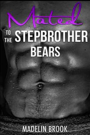 Mated to the Stepbrother Bears de Madelin Brook