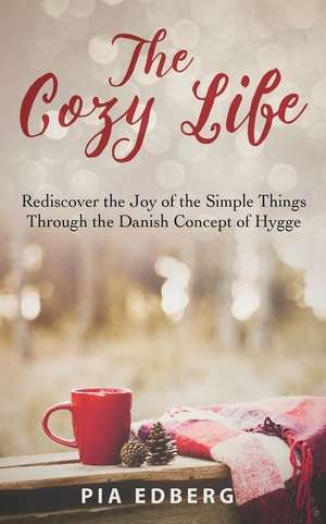 The Cozy Life de Pia Edberg