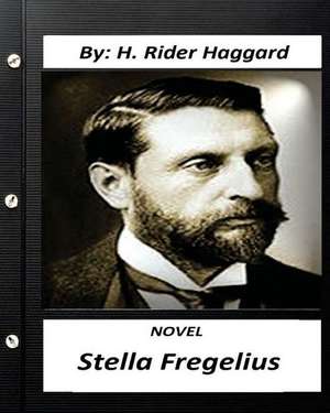 Stella Fregelius.Novel by H. Rider Haggard de H. Rider Haggard