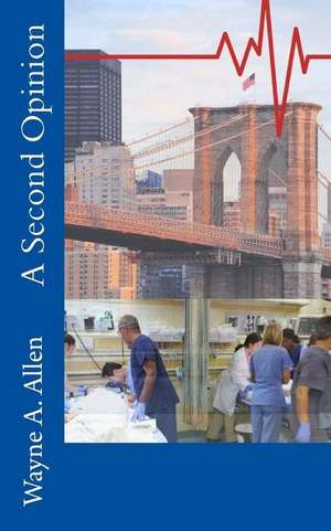 A Second Opinion de Wayne a. Allen