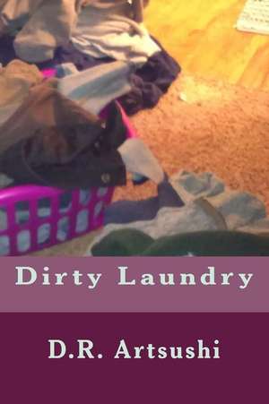 Dirty Laundry de Artsushi, D. R.