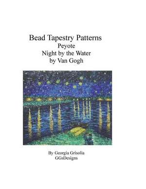 Bead Tapestry Patterns Peyote Night by the Water by Van Gogh de Georgia Grisolia