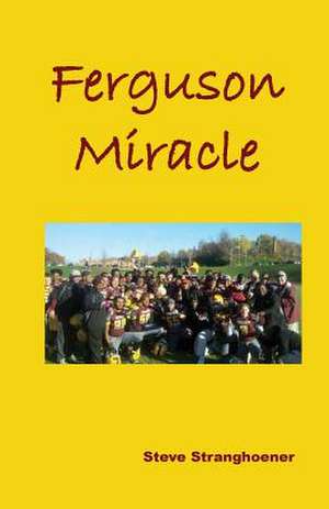 Ferguson Miracle de Steve Stranghoener