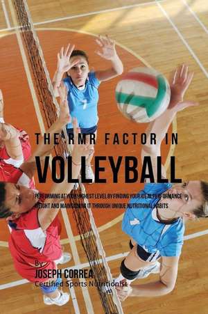 The Rmr Factor in Volleyball de Correa (Certified Sports Nutritionist)