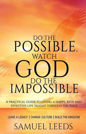 Do the Possible, Watch God Do the Impossible de MR Samuel L. Leeds