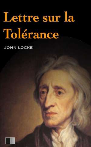 Lettre Sur La Tolerance de John Locke