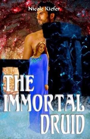 The Immortal Druid de Nicole Kiefer