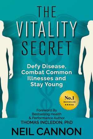 The Vitality Secret de MR Neil Cannon