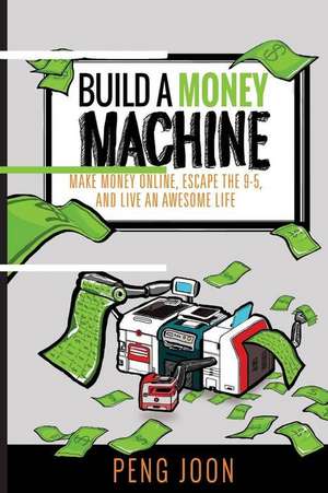 Build a Money Machine de Peng Joon