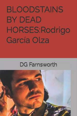 Bloodstains by Dead Horses de Dg Farnsworth