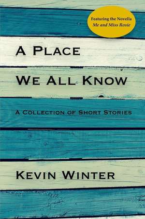 A Place We All Know de Kevin Winter